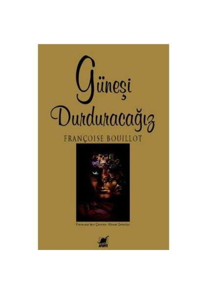 Güneşi Durduracağız-Françoise Bouillot