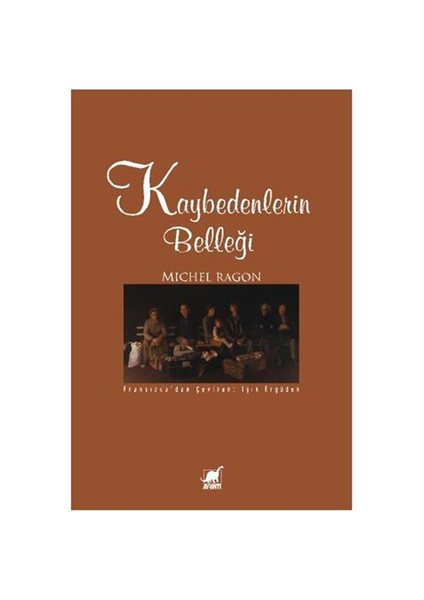 Kaybedenlerin Belleği - Michel Ragon