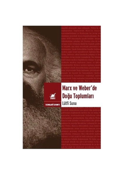 Marx Ve Weber’De Doğu Toplumları-Lütfi Sunar