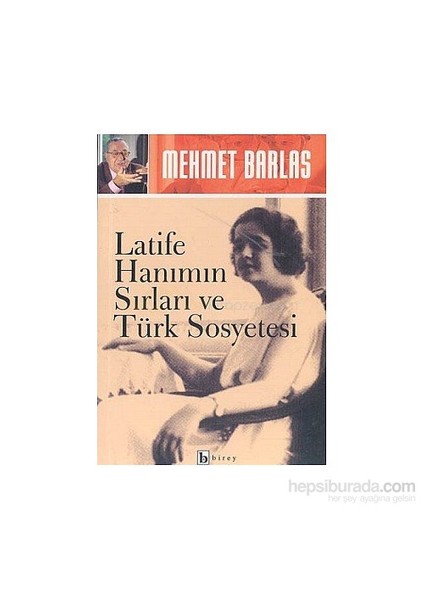 Latife Hanımın Sırları Ve Türk Sosyetesi