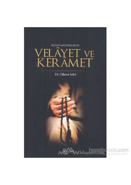 İslami Kaynaklarda Velayet Ve Keramet-Dilaver Selvi