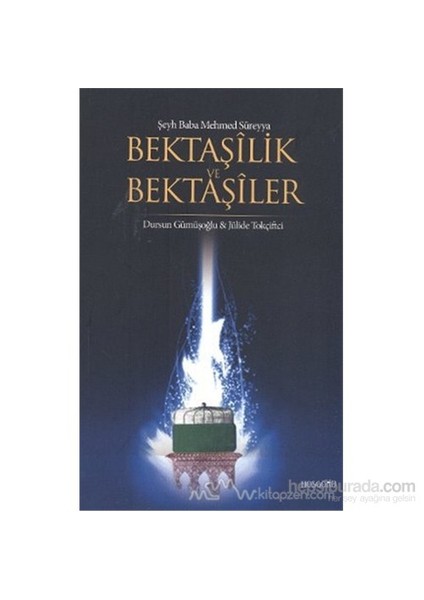 Bektaşilik Ve Bektaşiler-Dursun Gümüşoğlu