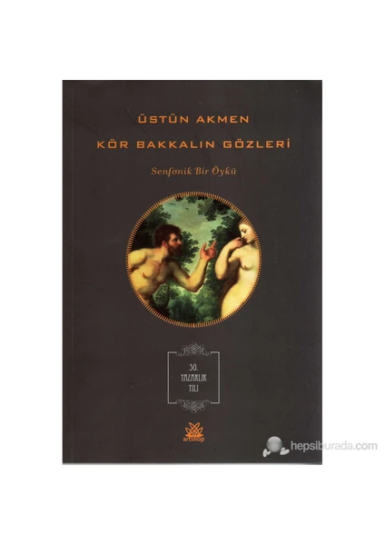 Kör Bakkalın Gözleri-Üstün Akmen