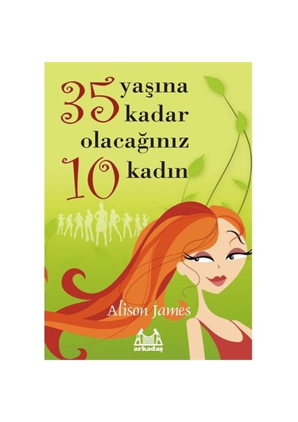 35 Yaşına Kadar Olacağınız 10 Kadın