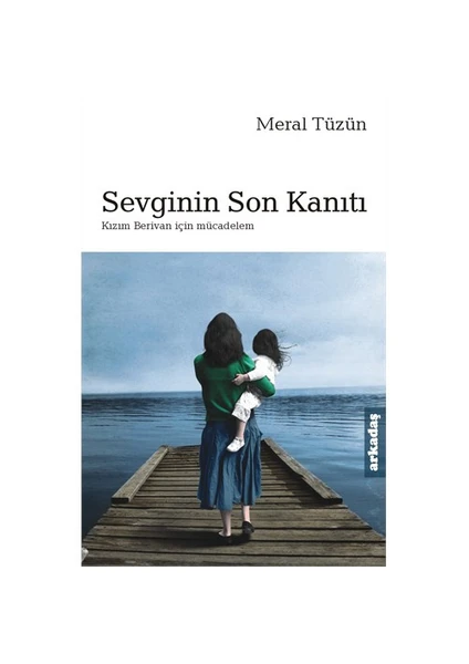 Sevginin Son Kanıtı - Meral Tüzün