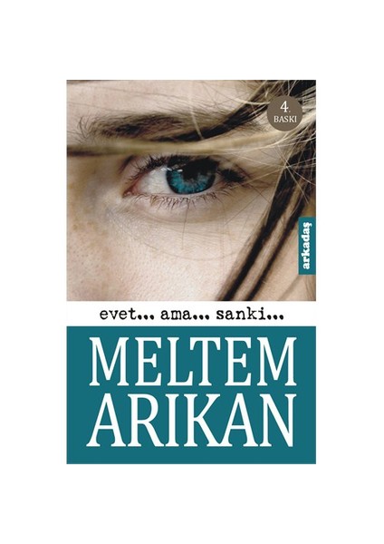 Evet... Ama... Sanki...-Meltem Arıkan