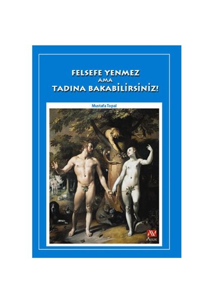 Felsefe Yenmez Ama Tadına Bakabilirsiniz!-Mustafa Topal