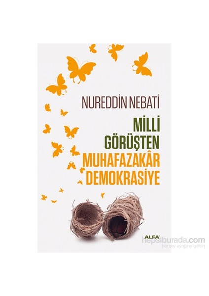 Milli Görüşten Muhafazakâr Demokrasiye-Nureddin Nebati