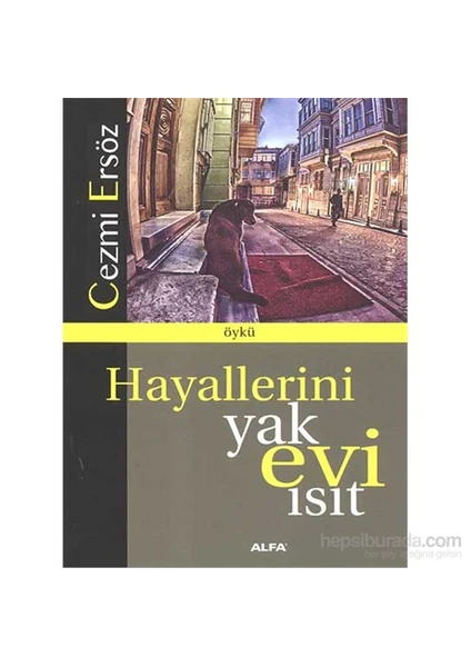 Hayallerini Yak Evi Isıt - Cezmi Ersöz