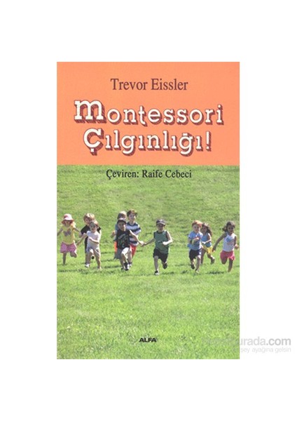 Montessori Çılgınlığı - Trevor Eissler