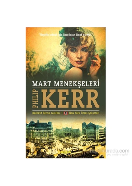 Mart Menekşeleri: Dedektif Bernie Gunther 1 - Philip Kerr