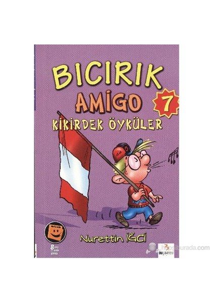 Bıcırık Dizisi-07: Bıcırıktan Kikirdek Öyküler Amigo-Nurettin İğci