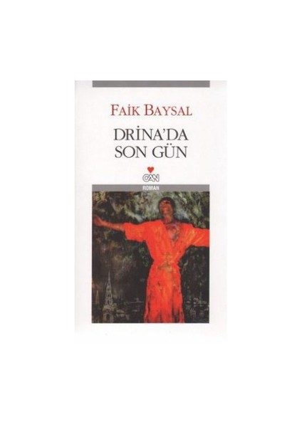 Drina'Da Son Gün - Faik Baysal