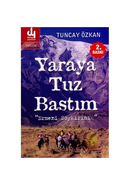 Yaraya Tuz Bastım- "Ermeni Soykırımı"