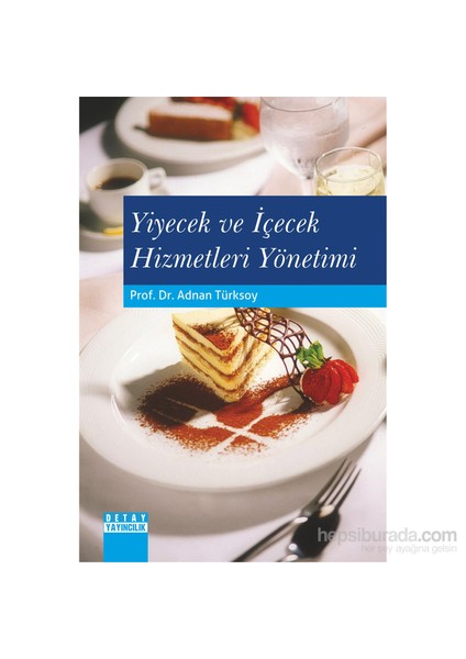 Yiyecek Ve İçecek Hizmetleri Yönetimi-Adnan Türksoy
