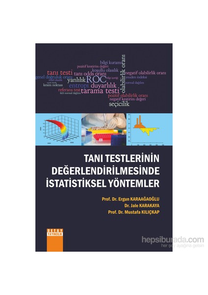 Tanı Testlerinin Değerlendirilmesinde İstatistiksel Yöntemler-Mustafa Kılıçkap