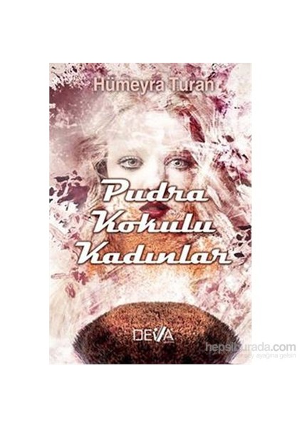 Pudra Kokulu Kadınlar-Hümeyra Turan