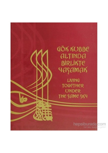 Gök Kubbe Altında Birlikte Yaşamak (Ciltli)