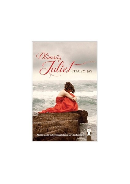 Ölümsüz Juliet - Stacey Jay