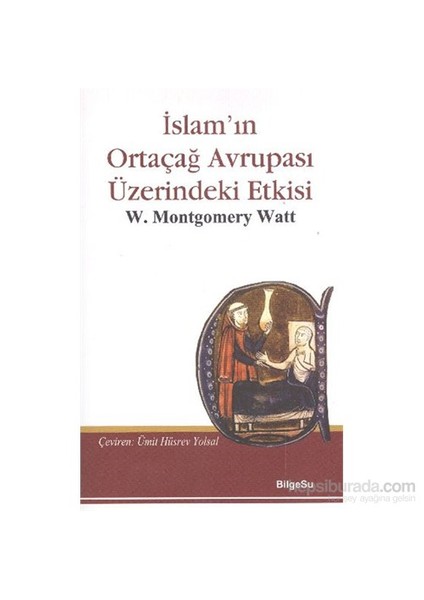 İslamın Ortaçağ Avrupası Üzerindeki Etkisi-W. Montgomery Watt