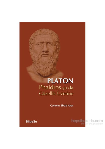 Phaidros Ya Da Güzellik Üzerine-Platon (Eflatun)