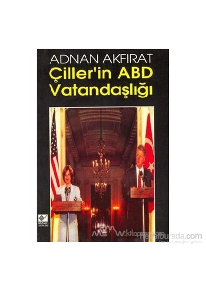 Çiller'İn Abd Vatandaşlığı-Adnan Akfırat