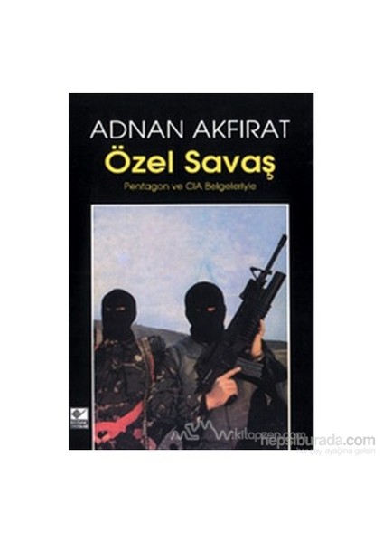 Özel Savaş Pentagon Ve Cıa Belgeleriyle-Adnan Akfırat