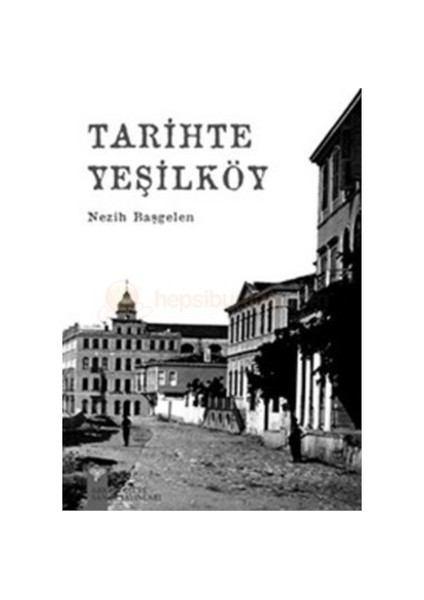 Tarihte Yeşilköy-Nezih Başgelen