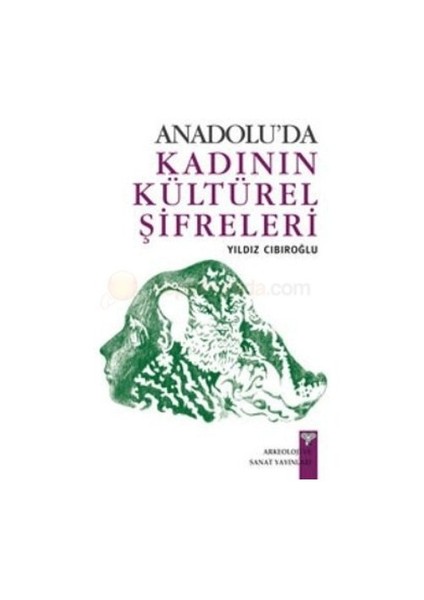 Anadolu'Da Kadının Kültürel Şifreleri-Yıldız Cıbıroğlu