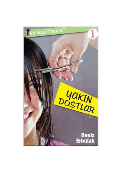 Bu Hayat Benim 1 Yakın Dostlar-Deniz Erbulak