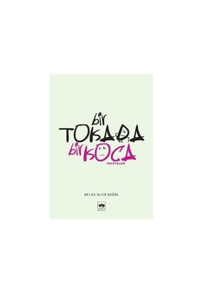 Bir Tokada Bir Koca - Hatice Bilen Buğra