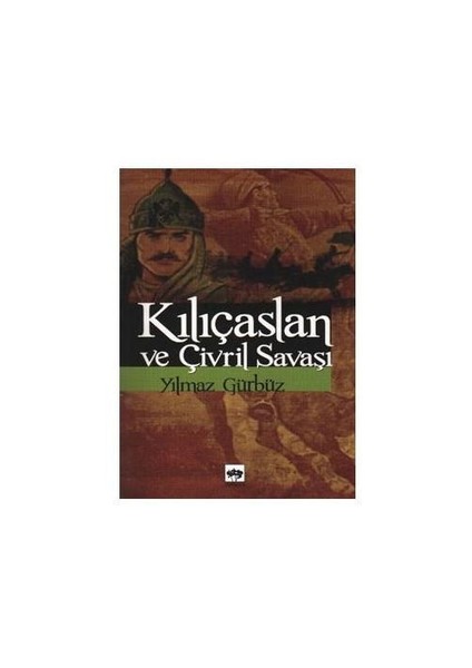 Kılıçaslan ve Çivril Savaşı - Yılmaz Gürbüz