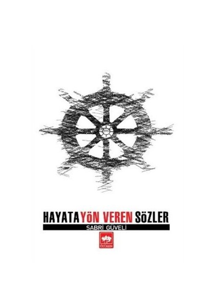 Hayata Yön Veren Sözler