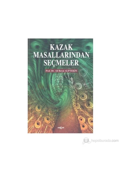 Akçağ Yayınları Kazak Masallarından Seçmeler-Ali Berat Alptekin