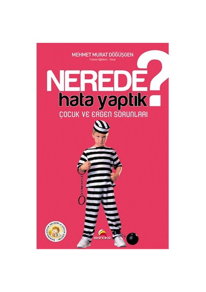 Nerede Hata Yaptık? - (Çocuk ve Ergen Sorunları)