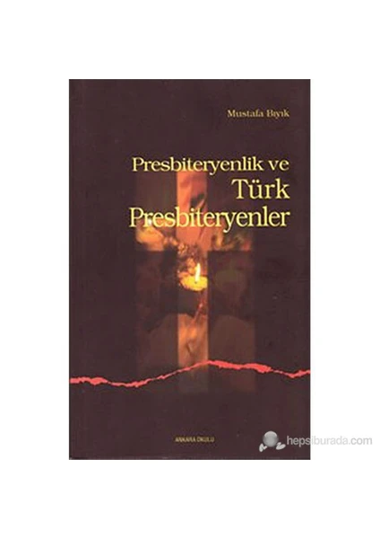 Presbiteryenlik Ve Türk Presbiteryenler-Mustafa Bıyık