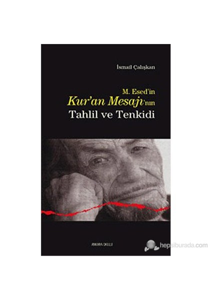 M. Esed'İn Kur'An Mesajı'Nın Tahlil Ve Tenkidi-İsmail Çalışkan