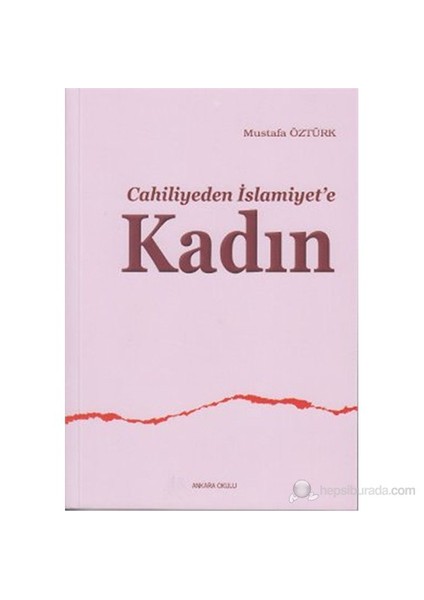 Cahiliyeden İslamiyet'e Kadın