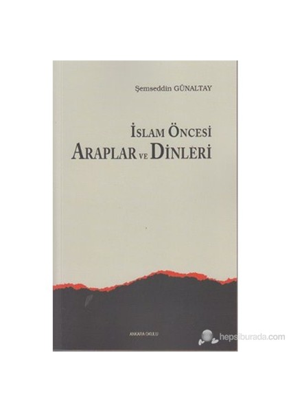 İslam Öncesi Araplar Ve Dinleri-M. Şemseddin Günaltay