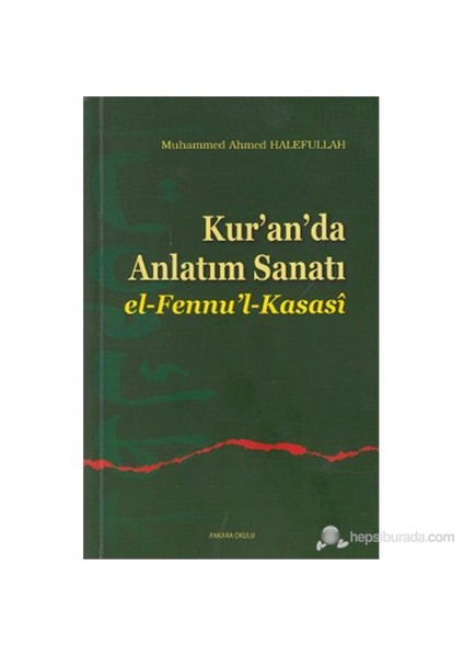 Kur'An'Da Anlatım Sanatı (El-Fennu'L-Kasasi )-M. Ahmed Halefullah