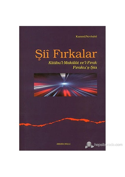 Şii Fırkalar (Kitabu'L-Makalat Ve'L-Fırak-Fıraku'Ş-Şia)-Kummi Nevbahti