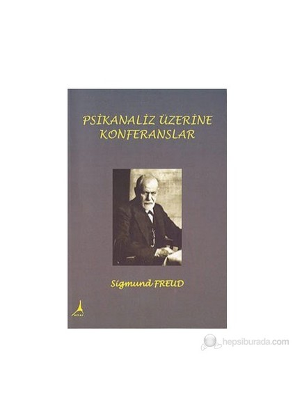 Psikanaliz Üzerine Konferanslar-Sigmund Freud