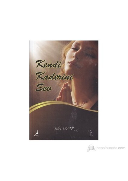 Kendi Kaderini Sev-Şükrü Uyar