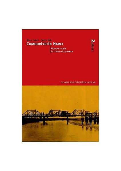 Cumhuriyetin Harcı 3 - Modernitenin Altyapısı Oluşurken