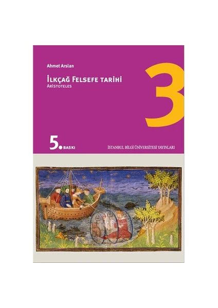 İlkçağ Felsefe Tarihi 3 - Aristoteles - Ahmet Arslan