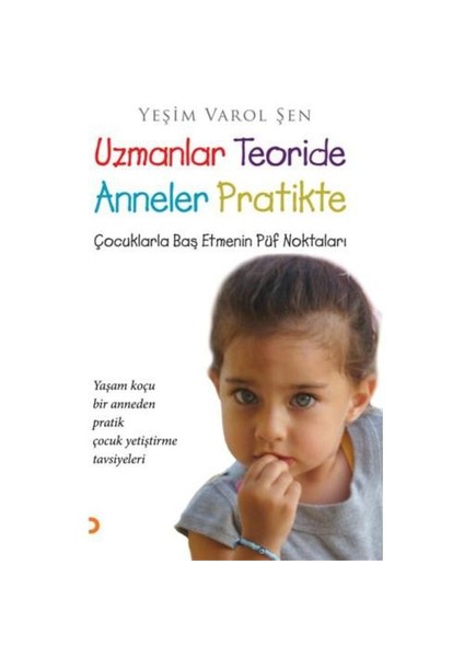 Uzmanlar Teoride Anneler Pratikte-Yeşim Varol Şen