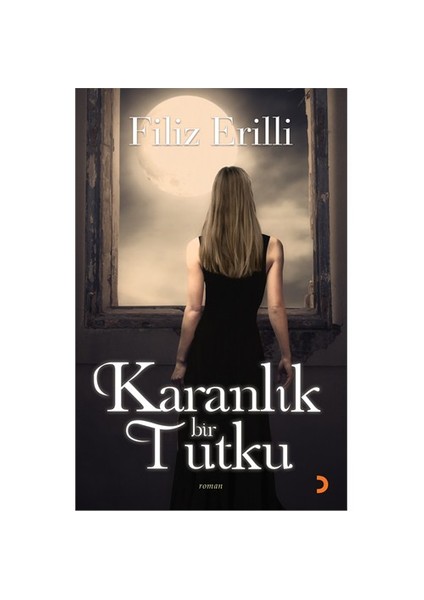 Karanlık Bir Tutku-Filiz Erilli