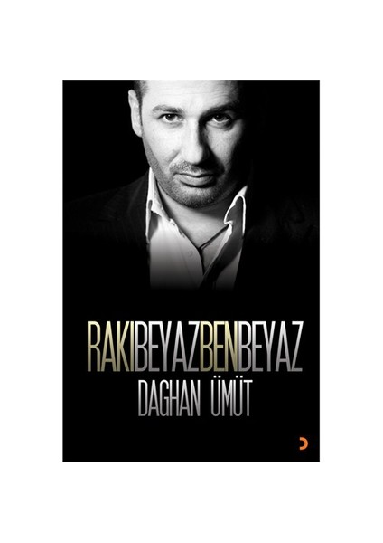 Rakı Beyaz Ben Beyaz-Daghan Ümüt