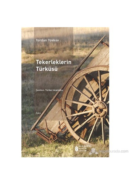 Tekerleklerin Türküsü-Yordan Yovkov