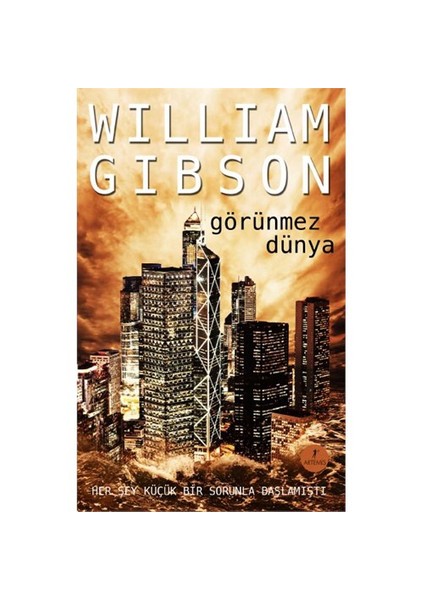 Görünmez Dünya - William Gibson